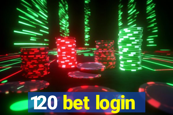 120 bet login